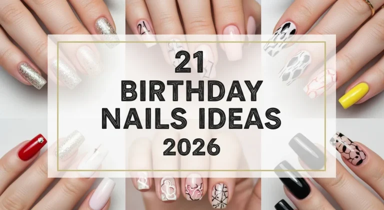 21 Birthday Nails Ideas 2026